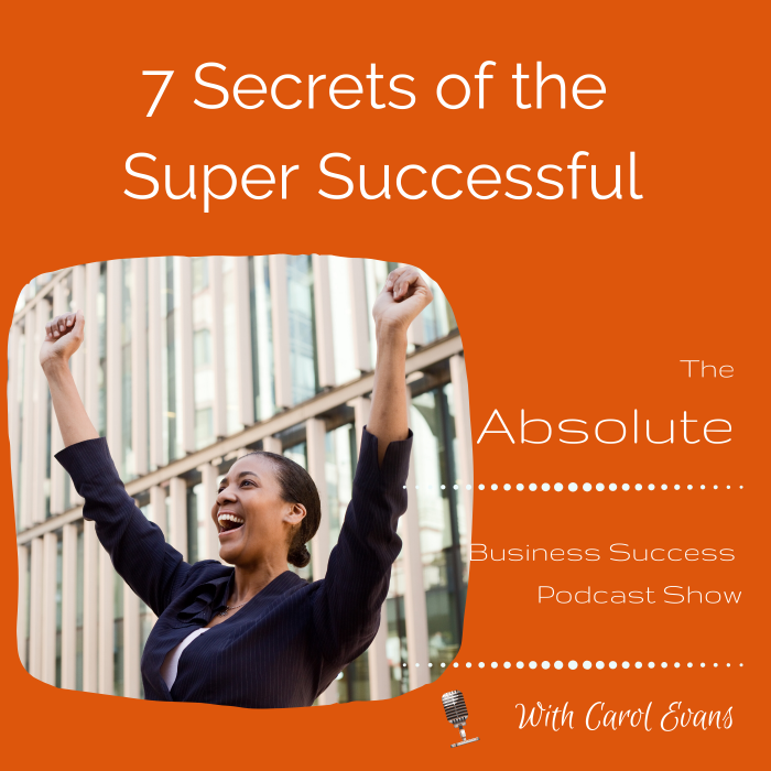 7 Secrets of the Super Successful
