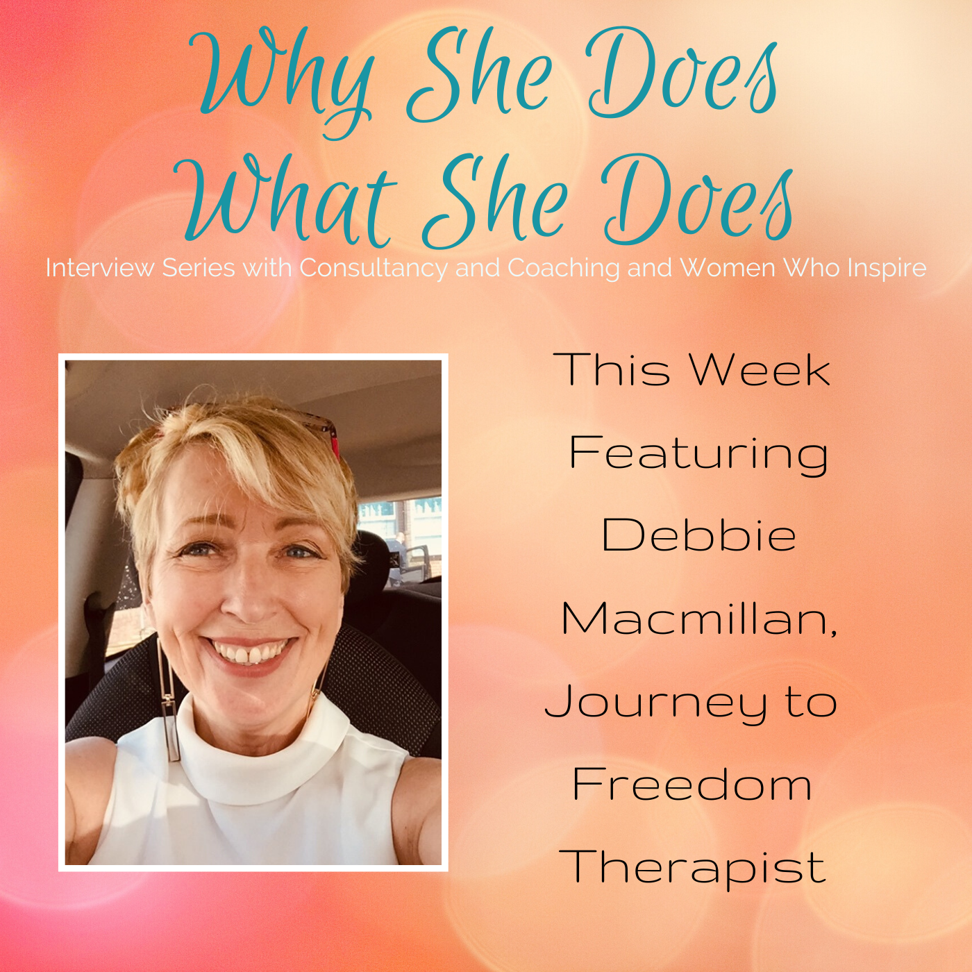 Debbie Macmillan, Why She Does What She Does, Interview with Carol Evans, Consultancy and Coaching